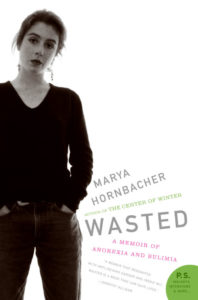 Wasted: A memoir of Anorexia and Bulimia
