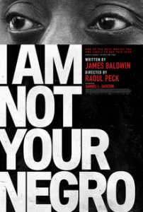 poster promoting the film I Am Not Your Negro
