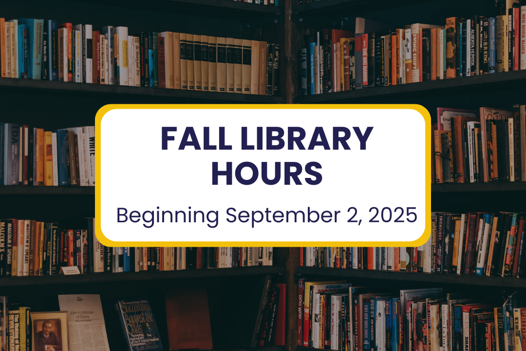 Bookshelves filled with books in the background. A white box with a yellow border in the center displays the text: ‘Fall Library Hours, Beginning September 2, 2025.'