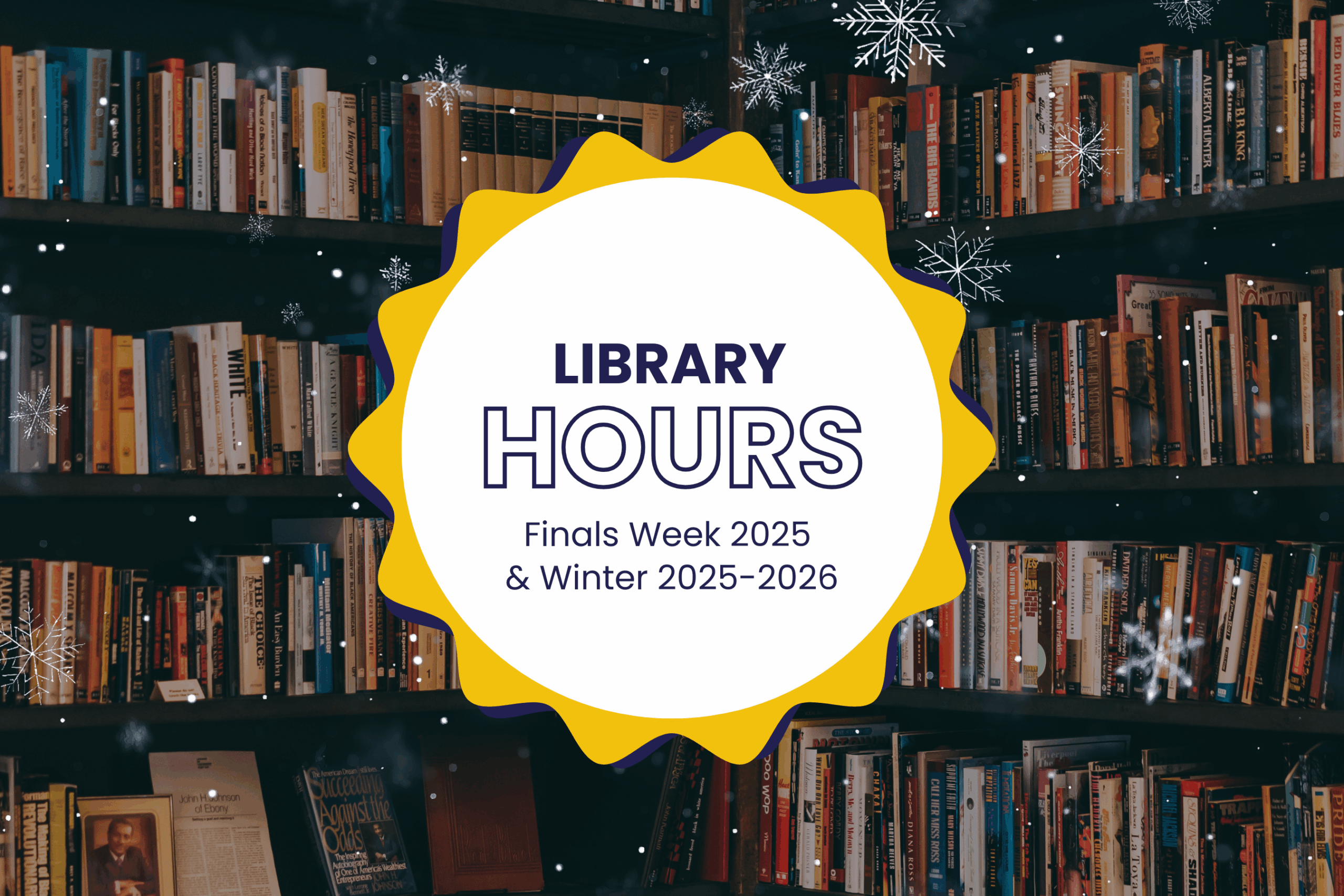 Graphic showing a library hours notice in front of shelves filled with books. The notice reads: 'Library Hours. Finals Week 2025 & Winter 2025-2026"
