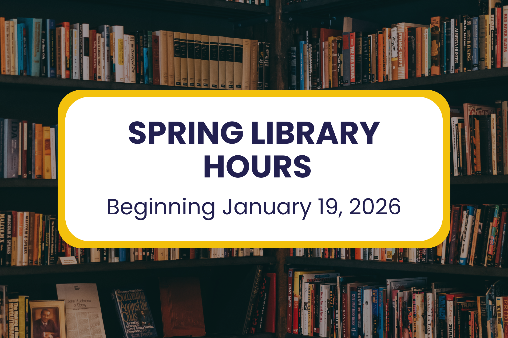 Spring Library Hours beginning January 19, 2026