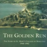 Cover thumbnail of The Golden Run, The Story of St. Mary's College of Maryland 1968-1982